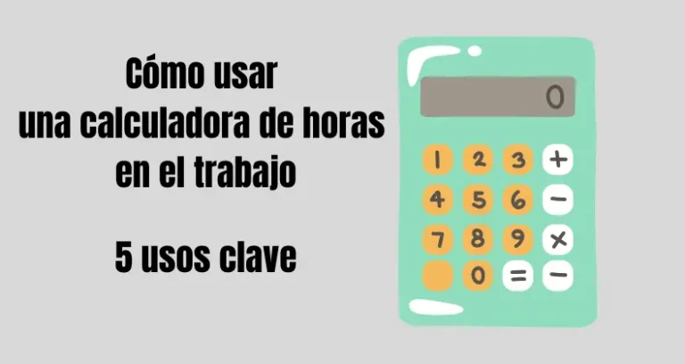 Cómo usar una calculadora de horas en el trabajo